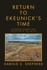 Return to Ekeunick's Time, Shepherd Harold S.