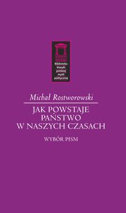 ksiazka tytu: Jak powstaje pastwo w naszych czasach autor: Rostworowski Micha