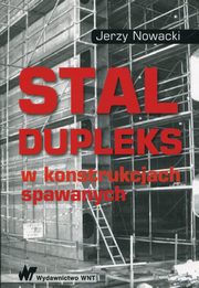 Stal dupleks w konstrukcjach spawanych, Nowacki Jerzy
