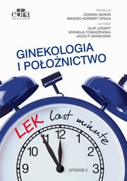 ksiazka tytu: LEK last minute Ginekologia i poonictwo autor: Lindert O., Grabowski J.P. ,Tomaszewska K.