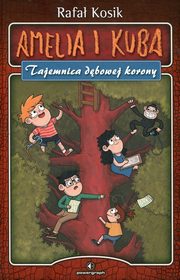 Amelia i Kuba Tajemnica dbowej korony, Kosik Rafa