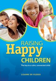 Raising Happy Children, Du Plessis Lizanne