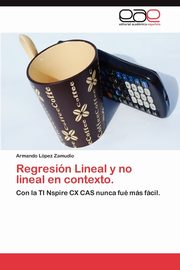 Regresion Lineal y No Lineal En Contexto., L. Pez Zamudio Armando