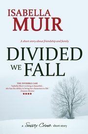 DIVIDED WE FALL, Muir Isabella