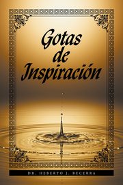 Gotas de Inspiracin, Becerra Dr. Heberto