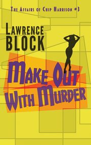 Make Out With Murder, Block Lawrence
