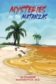 Mysteries on the Matanzas, Maximovich M.D. Alexander