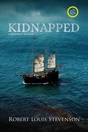 Kidnapped (Annotated, Large Print), Stevenson Robert Louis