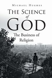 The Science of God, Hughes Michael