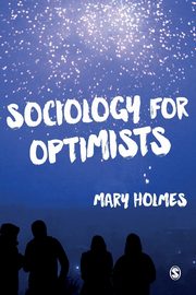 ksiazka tytu: Sociology for Optimists autor: Holmes Mary