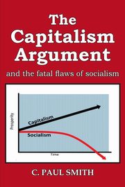 The Capitalism Argument, Smith C. Paul