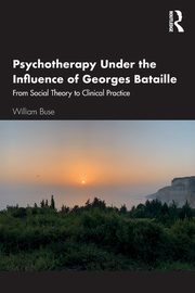 Psychotherapy Under the Influence of Georges Bataille, Buse William