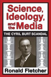 Science, Ideology, and the Media, Fletcher Ronald