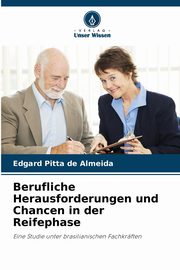 Berufliche Herausforderungen und Chancen in der Reifephase, Pitta de Almeida Edgard