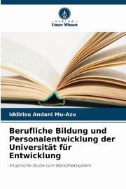 Berufliche Bildung und Personalentwicklung der Universitt fr Entwicklung, Mu-Azu Iddirisu Andani