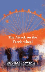 The Attack on the Ferris wheel, Owino Michael