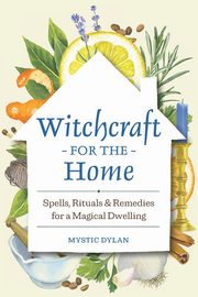 Witchcraft for the Home, Dylan Mystic