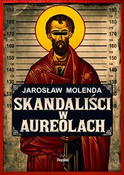 Skandalici w aureolach, Molenda Jarosaw