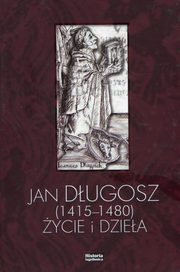ksiazka tytu: Jan Dugosz 1415-1480 ycie i dziea autor: 
