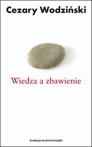 Wiedza a zbawienie, Wodziski Cezary
