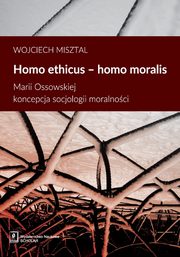 Homo ethicus homo moralis, Misztal Wojciech