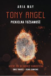 Tony Angel. Piekielna tosamo, May Aria