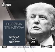 ksiazka tytu: Rodzina Trumpw Droga na szczyt autor: Tomys ukasz