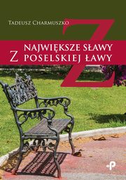 ksiazka tytu: Najwiksze sawy z poselskiej awy autor: Charmuszko Tadeusz