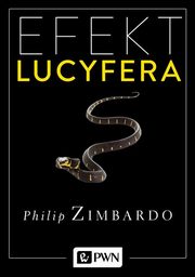 ksiazka tytu: Efekt Lucyfera autor: Zimbardo Philip G.