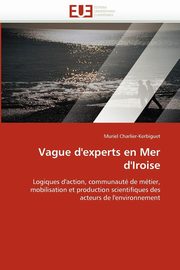 ksiazka tytu: Vague d''experts en Mer d''Iroise autor: CHARLIERKERBIGUET-M