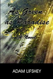 As Green as Paradise, Lifshey Adam