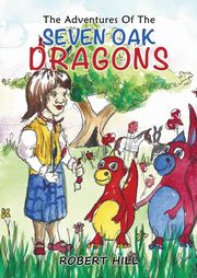 The Adventures Of The Seven Oak Dragons, Robert Hill