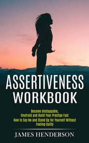 Assertiveness Workbook, Henderson James