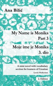 My Name is Monika - Part 3 / Moje ime je Monika - 3. dio, Bilic Ana