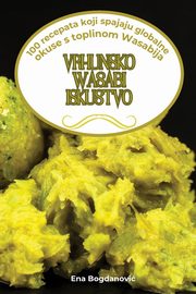 VRHUNSKO WASABI ISKUSTVO, Ena Bogdanovi