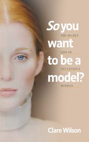 So you want to be a model?, Wilson Clare