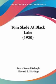 Tom Slade At Black Lake (1920), Fitzhugh Percy Keese