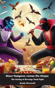 Disco Vampires versus Pie Ninjas, Werewolf Brady