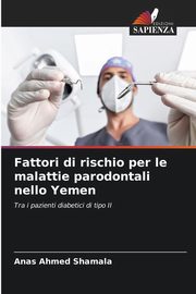 Fattori di rischio per le malattie parodontali nello Yemen, Shamala Anas Ahmed