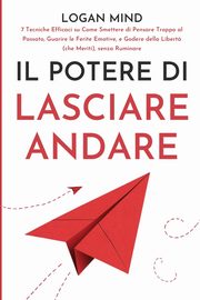 Il Potere di Lasciare Andare, Mind Logan