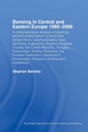 Banking in Central and Eastern Europe 1980-2006, Barisitz Stephan