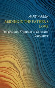 Abiding in the Fathers Love, Re?n Martin