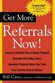Get More Referrals Now!, Cates Bill