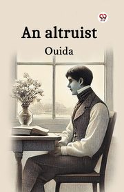 An altruist, Ouida Ouida