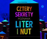 ksiazka tytu: Cztery sekrety poznania liter i nut autor: Kontrimas Linas