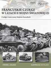 ksiazka tytu: Francuskie czogi w latach II wojny wiatowej autor: Zaloga Steven J.