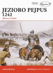 ksiazka tytu: Jezioro Pejpus 1242 Bitwa na lodzie autor: Nicolle David