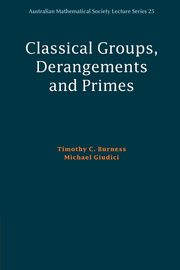 Classical Groups, Derangements and Primes, Burness Timothy C.