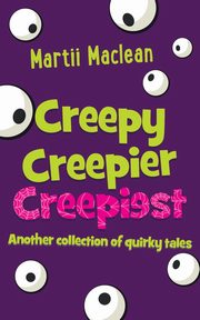 Creepy Creepier Creepiest, Maclean Martii