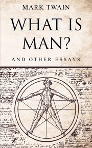 What Is Man?, Twain Mark